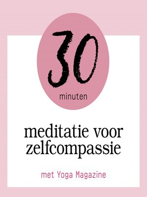 cover image of 30 Minuten Meditatie Voor Zelfcompassie